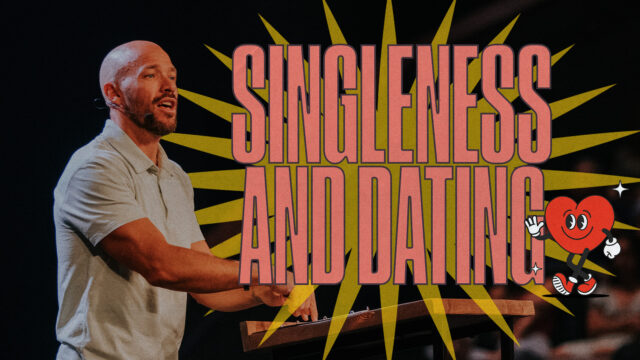 Love Language Week 5: Singleness and Dating