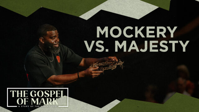 The Gospel of Mark | Mockery vs. Majesty