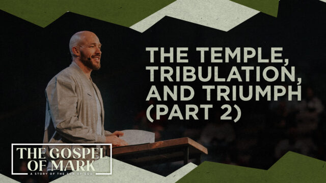 The Temple, Tribulation, and Triumph (Part 2)