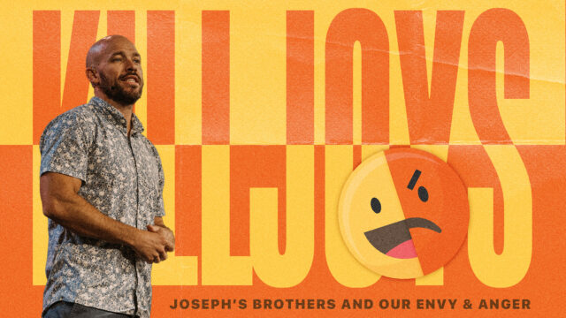 Joseph's Brothers and Our Envy & Anger