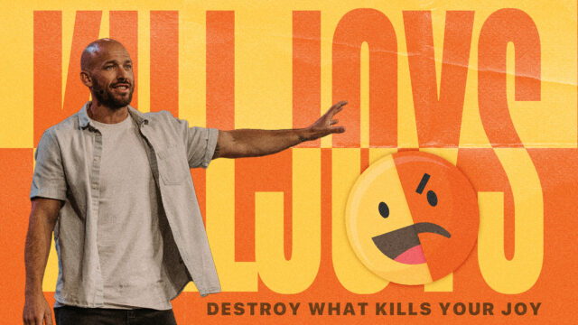 Destroy What Kills Your Joy