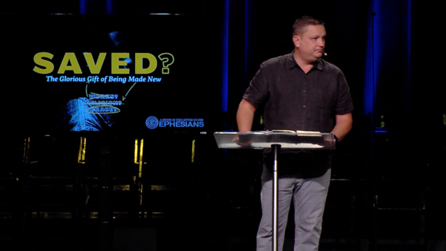 Saved? (Week 2) - Ephesians 2:4-7